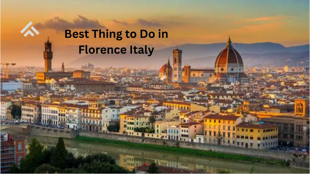 Best Things to Do in Florence Italy