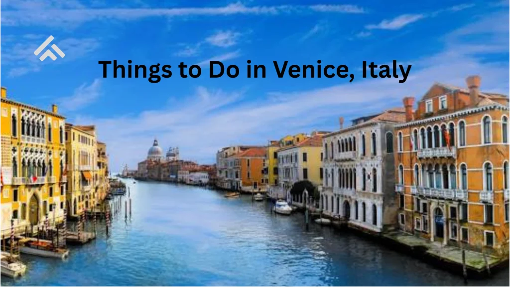 Best Things to Do in Venice Italy