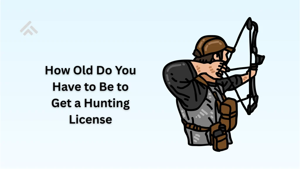 How Old Do You Have to Be to Get a Hunting License