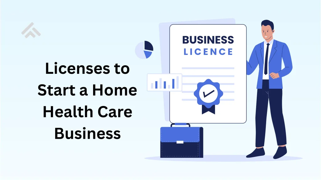 What Licenses Do I Need to Start a Home Health Care Business